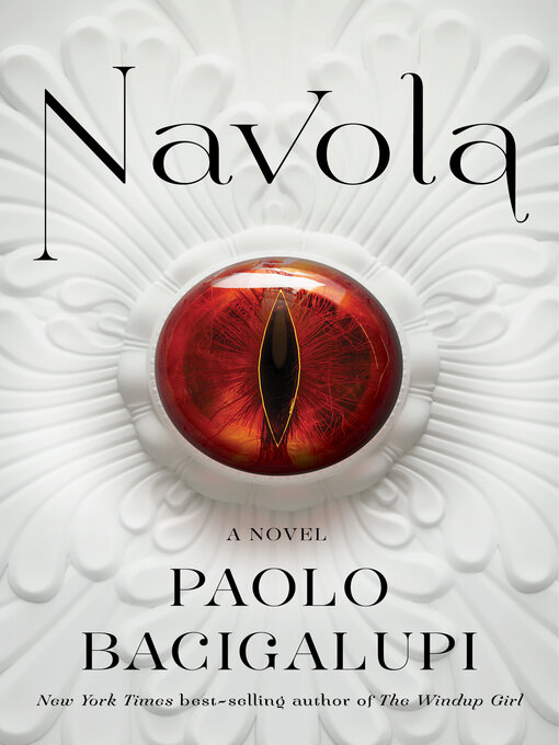 Title details for Navola by Paolo Bacigalupi - Available